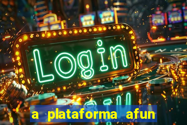 a plataforma afun paga mesmo