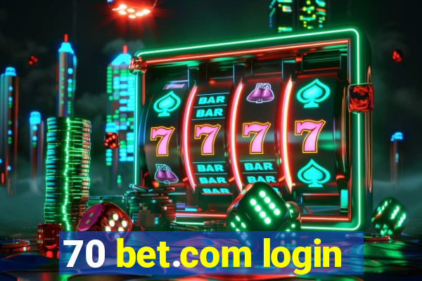70 bet.com login