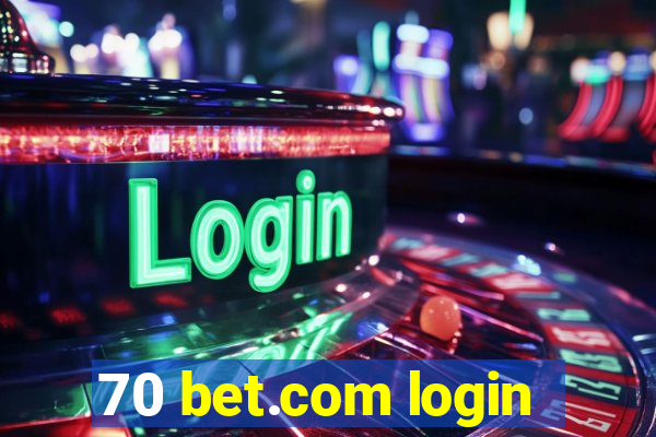 70 bet.com login