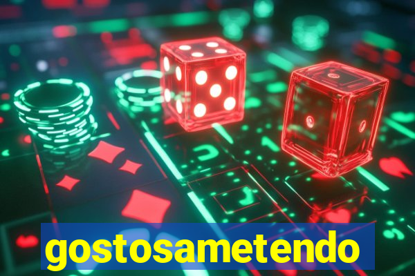 gostosametendo