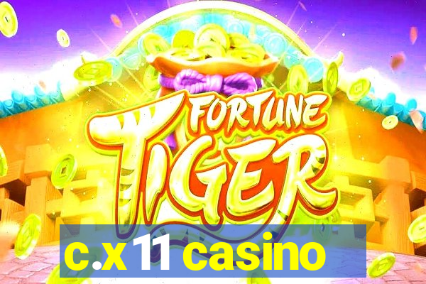 c.x11 casino