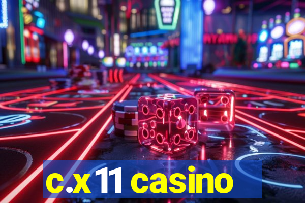 c.x11 casino