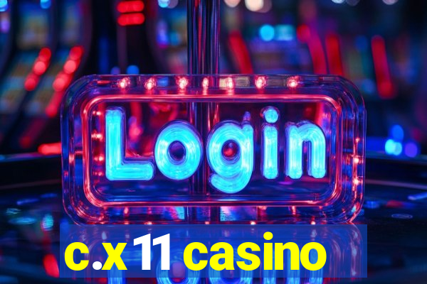 c.x11 casino