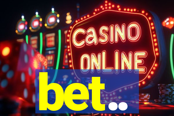 bet..