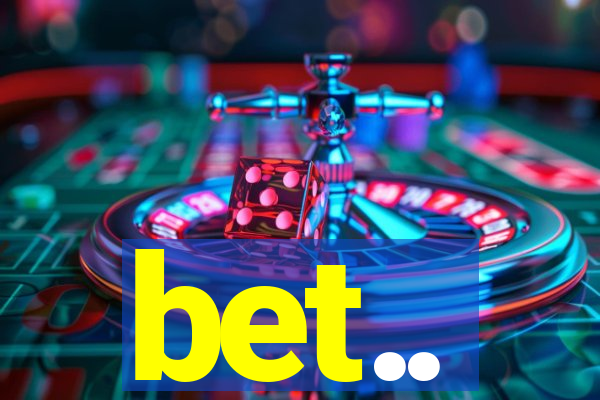 bet..