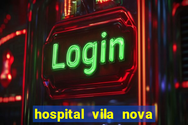hospital vila nova star trabalhe conosco