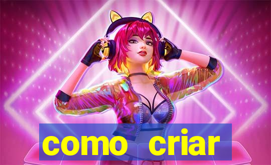 como criar plataforma do tigre