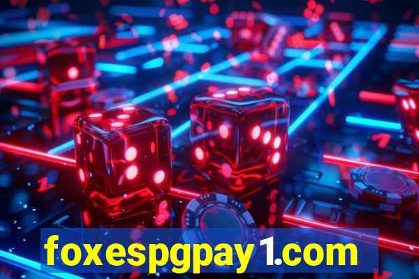 foxespgpay1.com