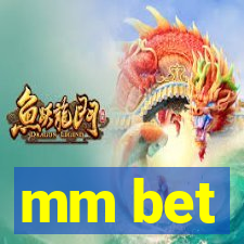 mm bet