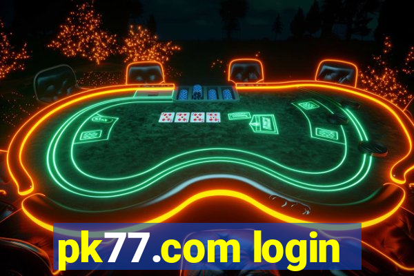 pk77.com login