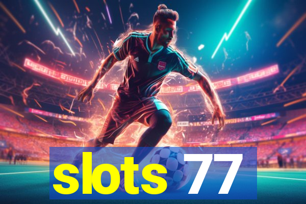 slots 77