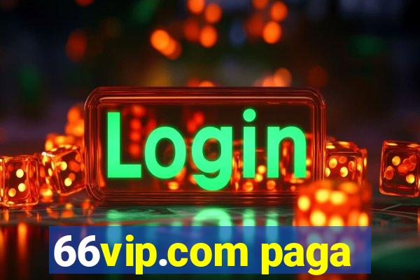 66vip.com paga