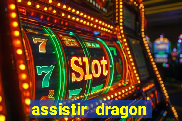 assistir dragon ball super legendado