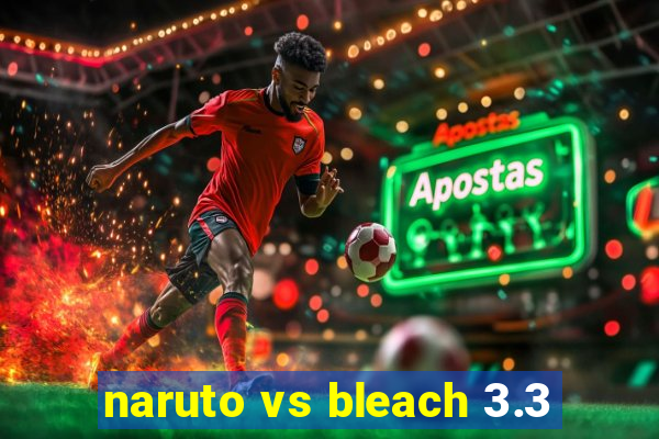 naruto vs bleach 3.3