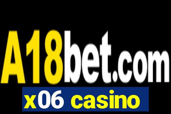 x06 casino