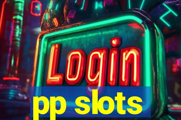 pp slots
