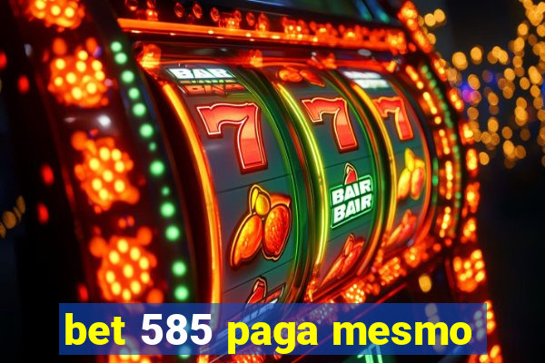 bet 585 paga mesmo