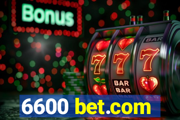 6600 bet.com