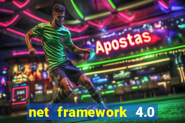 net framework 4.0 v 30319 windows 7 64 bit