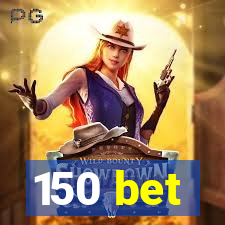 150 bet