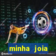minha joia significado minha joia giria