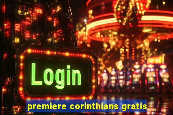 premiere corinthians gratis