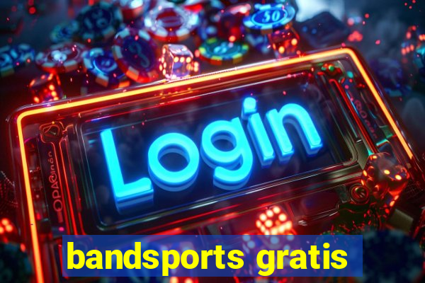 bandsports gratis