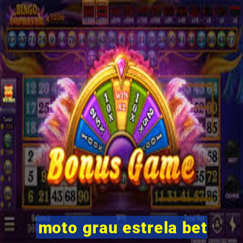 moto grau estrela bet