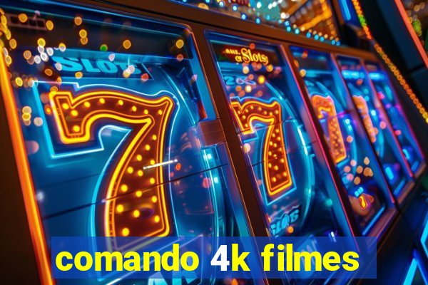 comando 4k filmes