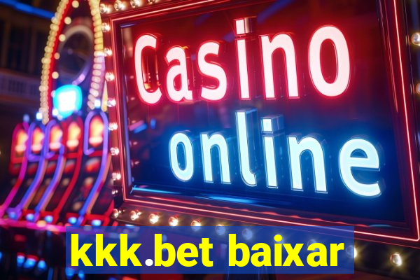 kkk.bet baixar