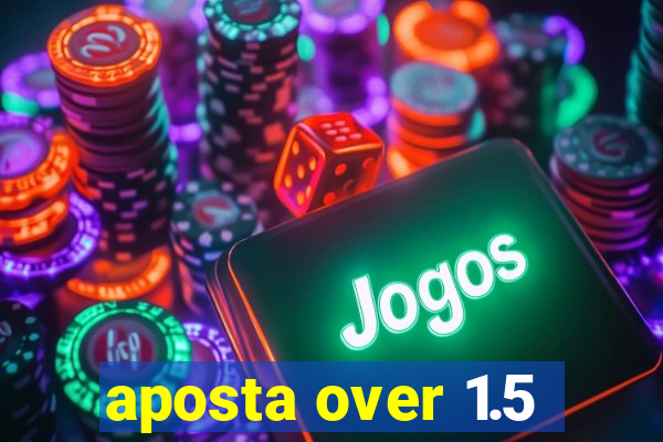 aposta over 1.5