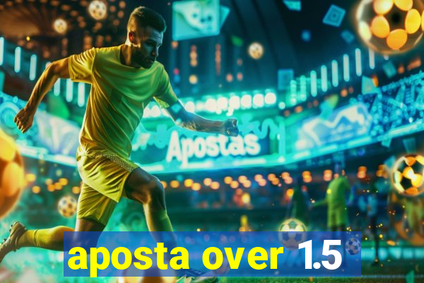 aposta over 1.5