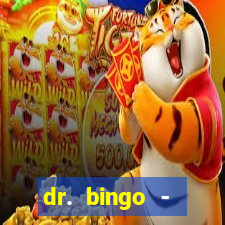 dr. bingo - videobingo   slots