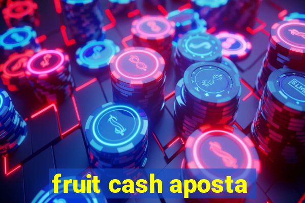 fruit cash aposta