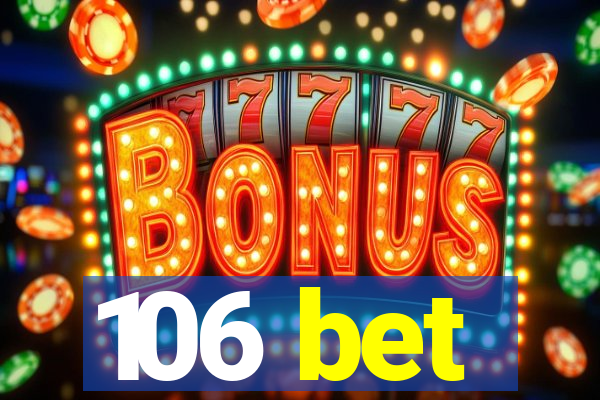 106 bet