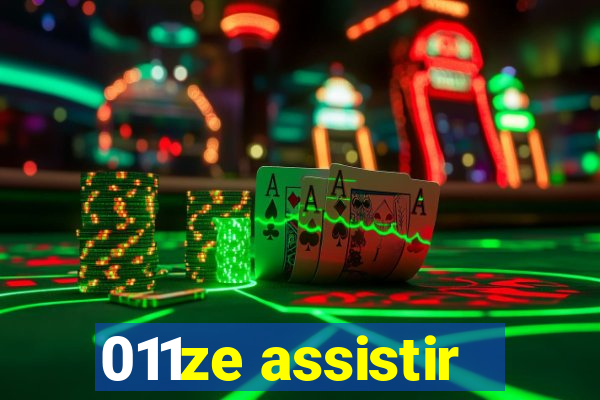 011ze assistir