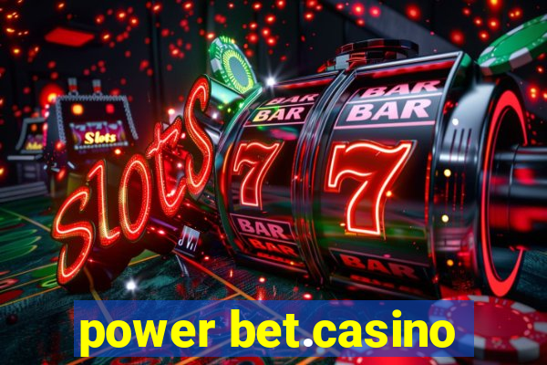 power bet.casino