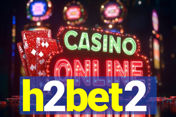 h2bet2
