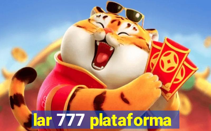 lar 777 plataforma