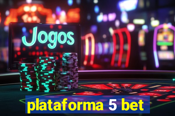 plataforma 5 bet