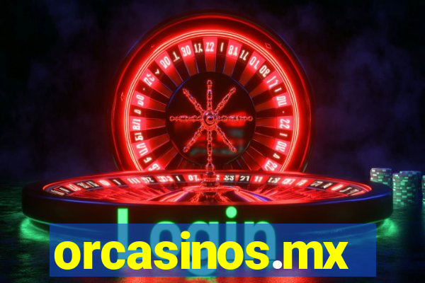 orcasinos.mx