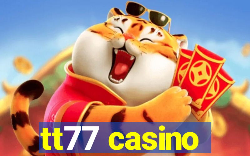 tt77 casino