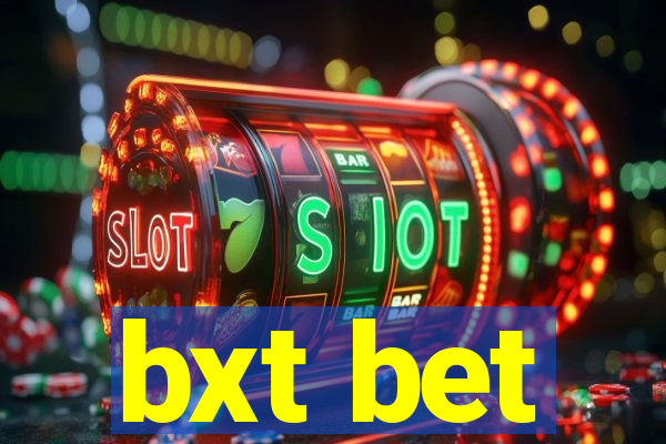 bxt bet