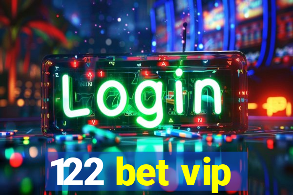 122 bet vip