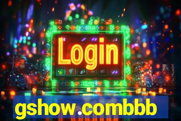 gshow.combbb