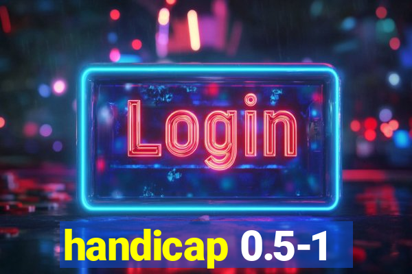 handicap 0.5-1
