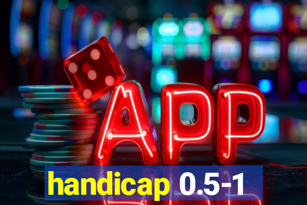 handicap 0.5-1