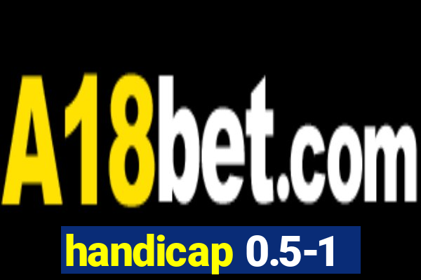 handicap 0.5-1