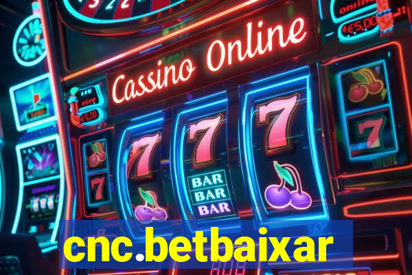 cnc.betbaixar