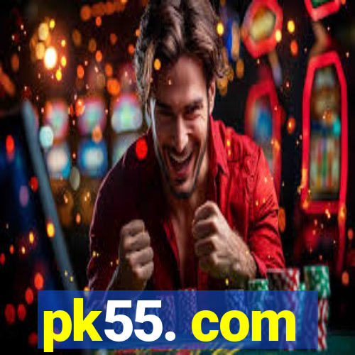 pk55. com